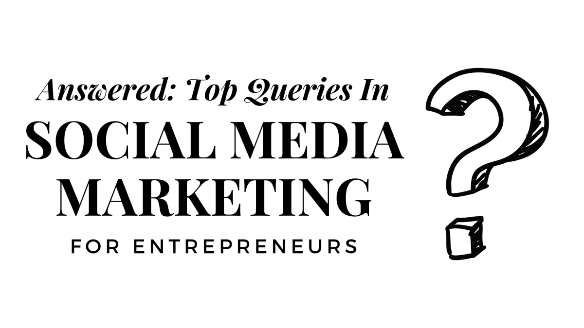 Answered: Top Queries in Social Media Marketing for&nbsp;Entrepreneurs